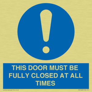 THIS DOOR MUST BE FULLY CLOSED AT ALL TIMES